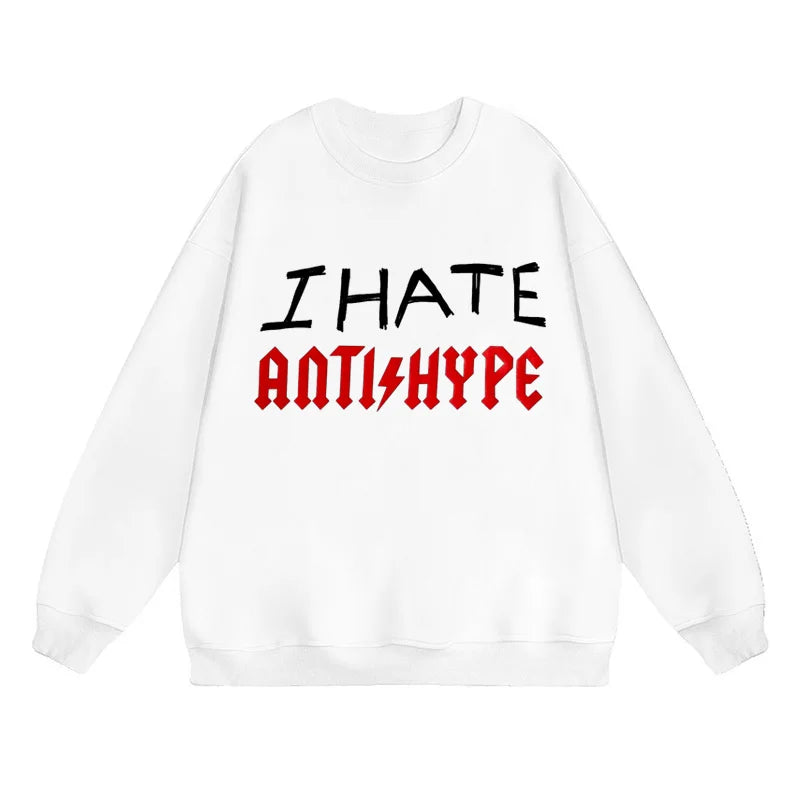 Men's Hoodies I HATE ANTIHYPE Letter Harajuku Oversized Pullover Print Sweatshirt Hip Hop Fashion Y2k Long Sleeve Tops Clothing